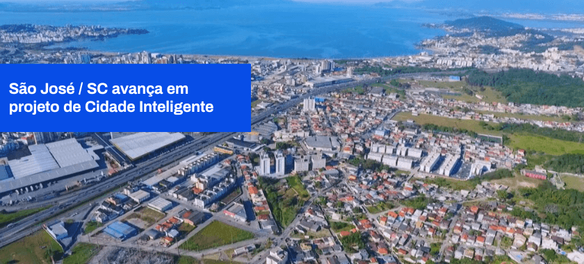 SÃO JOSÉ / SC AVANÇA EM PROJETO DE CIDADE INTELIGENTE
